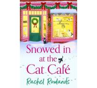 Rachel Rowlands Snowed In at the Cat Cafe (Tascabile) Cat Café Romance