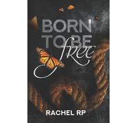 Rachel Rp Born to be free (Tascabile)
