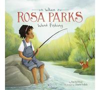 Rachel Ruiz When Rosa Parks Went Fishing (Copertina rigida)