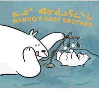 Rachel Rupke Nadia Sammurtok Nanuq's Baby Brother (Tascabile)