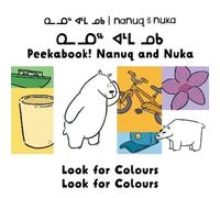 Rachel Rupke Peekaboo Nanuq and Nuka Look for Colours (Libro di cartone)