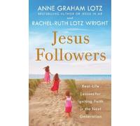 Rachel-Ruth Lotz Wright Anne Graham Lotz Jesus Followers (Tascabile)