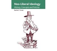 Rachel S. Turner Neo-Liberal Ideology (Tascabile)