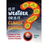 Rachel Salt Is It Weather or Is It Climate Change?: Answers To Your (Tascabile)