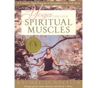 Rachel Schaeffer Yoga for the Spiritual Muscles (Tascabile)