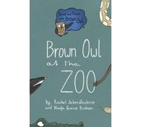 Rachel Schmidlechner Brown Owl at the Zoo (Tascabile)