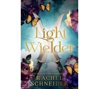 Rachel Schneider Light Wielder (Copertina rigida) Fire and Metal
