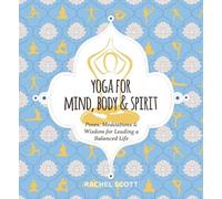 Rachel Scott Yoga for Mind, Body and Spirit (Copertina rigida)