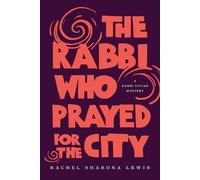 Rachel Sharona Lewis The Rabbi Who Prayed for the City (Tascabile)