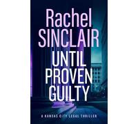 Rachel Sinclair Until Proven Guilty (Tascabile) (PRESALE 26/02/2026)