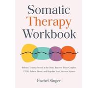 Rachel Singer Somatic Therapy Workbook (Copertina rigida)