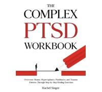Rachel Singer The Complex PTSD Workbook (Copertina rigida)