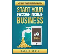 Rachel Smith Start Your Passive Income Business (Tascabile)