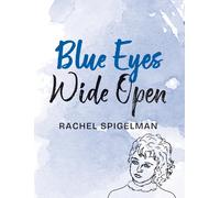 Rachel Spigelman Blue Eyes Wide Open (Copertina rigida)
