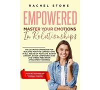 Rachel Stone Empowered - Master Your Emotions In Relationships (Tascabile)