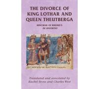Rachel Stone The Divorce of King Lothar and Queen Theutberga (Tascabile)