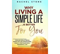 Rachel Stone Why Living a Simple Life is Better for You (Tascabile)
