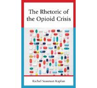 Rachel Sussman Kaplan The Rhetoric of the Opioid Crisis (Copertina rigida)
