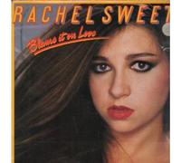 RACHEL SWEET - BLAME IT ON LOVE LP (VINYL) UK CBS 1982