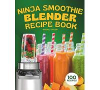 Rachel Taylor Ninja Smoothie Blender Recipe Book (Tascabile)