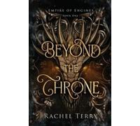 Rachel Terry Beyond the Throne (Tascabile) Empire of Engines