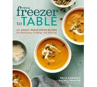 Rachel Tiemeyer Polly Conner From Freezer to Table (Tascabile)