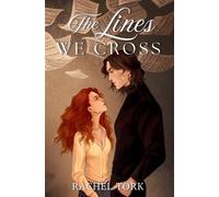 Rachel Tork The Lines We Cross (Tascabile)