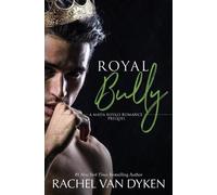 Rachel Van Dyken Royal Bully (Tascabile) Mafia Royals