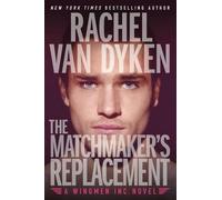 Rachel Van Dyken The Matchmaker's Replacement (Tascabile) Wingmen Inc.