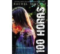 Rachel Vincent The 100 Horas (Tascabile)