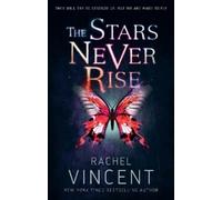 Rachel Vincent The Stars Never Rise (Tascabile) MIRA Ink