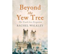 Rachel Walkley Beyond the Yew Tree (Tascabile)