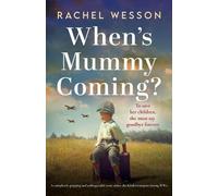 Rachel Wesson When's Mummy Coming? (Tascabile) Hearts at War
