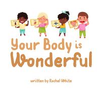Rachel White Your Body is Wonderful (Tascabile)