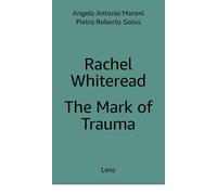 Rachel Whiteread - The Mark of Trauma (Tascabile)