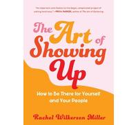 Rachel Wilkerson Miller The Art of Showing Up (Tascabile)