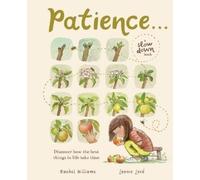 Rachel Williams Patience . . . (a Slow Down Book) (Copertina rigida) Slow Down