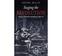 Rachel Willie Staging the Revolution (Copertina rigida)