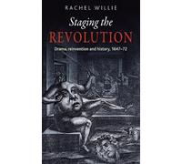 Rachel Willie Staging the Revolution (Tascabile)