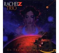 Rachel Z Trio - On the Milky Way Express
