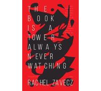 Rachel Zavecz The Book is a Tower Always Never Watching (Tascabile)