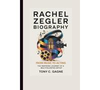 RACHEL ZEGLER BIOGRAPHY: From Music to Acting: The Inspiring Journey of a Multitalented Artist