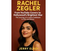 RACHEL ZEGLER: From YouTube Covers to Hollywood’s Brightest Star - The Journey of a Latina Trailblazer in Film and Music