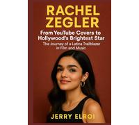 RACHEL ZEGLER: From YouTube Covers to Hollywood’s Brightest Star - The Journey of a Latina Trailblazer in Film and Music