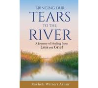 Racheli Wittert Ashur Bringing Our Tears To The River (Tascabile)