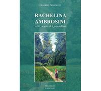 Rachelina Ambrosini. Alle porte del paradiso