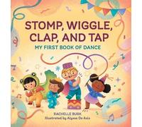 Rachelle Burk Stomp, Wiggle, Clap, and Tap (Copertina rigida)