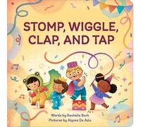 Rachelle Burk Stomp, Wiggle, Clap, and Tap (Libro di cartone)