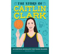 Rachelle Burk The Story of Caitlin Clark (Copertina rigida)