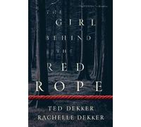 Rachelle Dekker Ted Dekker The Girl behind the Red Rope (Tascabile)